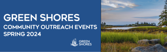 Upcoming Green Shores Outreach Events